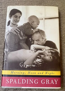 SPALDING GRAY Signed MORNING NOON AND NIGHT Autograph HARDCOVER ~ FREE SHIP! - Picture 1 of 18