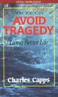 How You Can Avoid Tragedy: And Live a Better Life - Paperback - GOOD