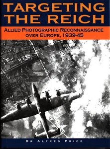 TARGETING THE REICH WW2 ALLIED PHOTOGRAPHIC RECONNAISSANCE EUROPE 1939-45 RAF - Imagen 1 de 1