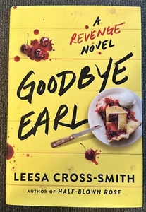 Goodbye Earl: A Revenge Novel by Leesa Cross-Smith Hardcover - Picture 1 of 3