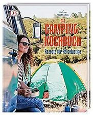 Das Camping-Kochbuch: Rezepte für Reiselustige von ... | Buch | Zustand sehr gut