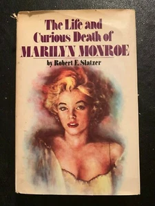 RARE SIGNED BOOK THE LIFE AND CURIOUS DEATH OF MARILYN MONROE ROBERT SLATZER - Bild 1 von 4