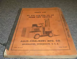 Allis-Chalmers FTL50-24 Forklift Truck Parts Catalog Manual SN 12230000-Up xz - Picture 1 of 1
