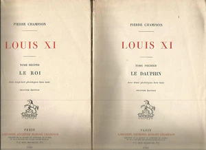 LOUIS XI tome 1 : le dauphin, tome 2 : le roi - Pierre Champion - Foto 1 di 1