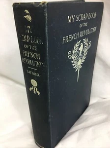 My Scrap-book of The French Revolution 1899 Elizabeth Latimer illustrated - Picture 1 of 12