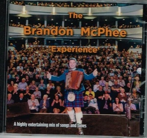 "The BRANDON McPHEE Experience" BRAND New CD - 15 SONGS - Scottish Country - Picture 1 of 2