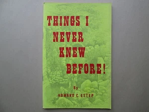 THINGS I NEVER KNEW BEFORE by Howard C. Estep 1980 pb WORLD PROPHETIC MINISTRY - Bild 1 von 4