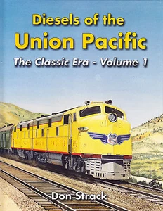 DIESELS of the UNION PACIFIC: Vol. 1 - The Classic Era -- (BRAND NEW BOOK) - Picture 1 of 2