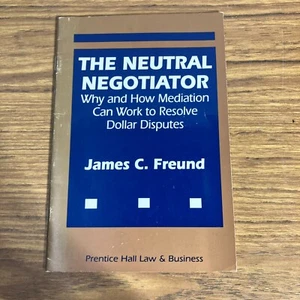 The Neutral Negotiator Book by James C. Freund Prentice Hall Law & Business 1994 - Imagen 1 de 6