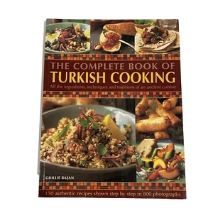 The Complete Book of Turkish Cooking 150 Recipes 800 Photos Ghillie Basin - Picture 1 of 22