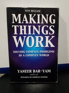 Making Things Work: Solving Complex Problems In A Complex World - Picture 1 of 5