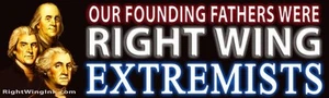 Right Wing Extremists Founding Father Conservative Republican Bumper Sticker 613 - Picture 1 of 1