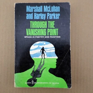 Through the Vanishing Point Space in Poetry and Painting by Marshall McLuhan - Picture 1 of 9