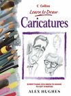 Collins Learn To Draw: Caricatures (Collins Learn To... By Hughs, Alex Paperback