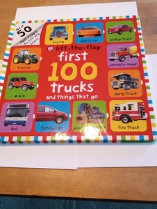 First 100 Trucks and Things That Go Lift-The-Flap : Over 50 Fun Flaps to Lift... - Picture 1 of 2