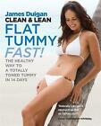 Clean & Lean Diet Flat Tummy Fast By James Duigan, Duigan, James (Paperback,...