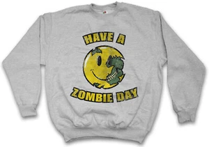 HAVE A ZOMBIE DAY SWEATSHIRT PULLOVER The Walking Zombie Dead Brain Love Smile - Picture 1 of 1