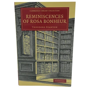 Reminiscences of Rosa Bonheur Cambridge Library Collection Art and Architecture - Picture 1 of 6