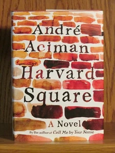 Andre Aciman, Harvard Square, *Signed* 1st/1st F/NF Call Me by Your Name - Picture 1 of 3