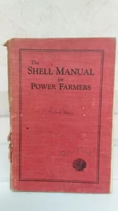 The Shell Manual for Power Farmers (1930) Broken spine Shell Petroleum - Picture 1 of 5