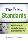 New Standards : Methods For Linking Business Performance And Executive Incent...