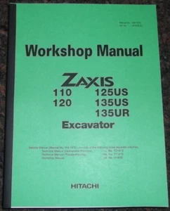 HITACHI ZAXIS 110 120 125US 135US 135UR EXCAVATOR WORKSHOP DIS/ASSEMBLY MANUAL - Picture 1 of 3