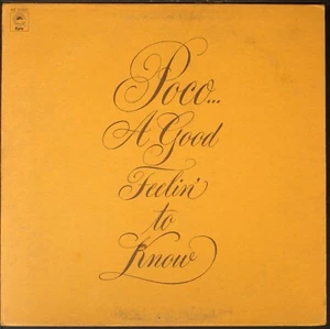 Poco - A Good Feelin' To Know (yellow label, gatefold) [NH03-042] original LP - Picture 1 of 3