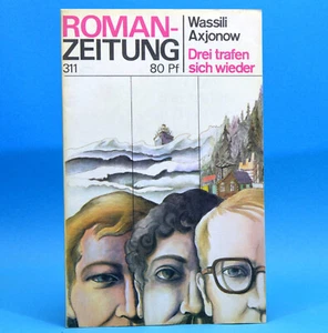 Romanzeitung 311 Drei trafen sich wieder | Wassili Axjonow | DDR 1976 X - Bild 1 von 1