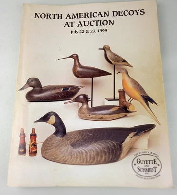 Guyette and Schmidt NORTH AMERICAN DECOYS AT AUCTION July 22-23, 1999 — 第 1/3 张图片