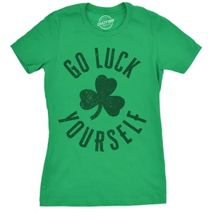 Womens Go Luck Yourself T Shirt Funny Sarcastic Shamrock Tee Saint Patricks Day - Picture 1 of 10