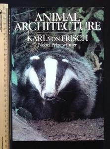 Animal Architecture by Karl Von Frisch, 1975 1st Edition Hutchinson London HB - Picture 1 of 22