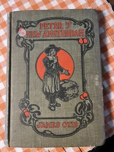Peter of New Amsterdam : A story of Old New York by James Otis (2007, Perfect) - Bild 1 von 6
