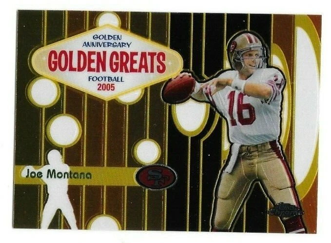 2005 Topps Chrome Golden Anniversary Golden Greats Joe Montana - Image 1 of 1