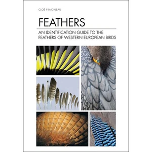 Feathers: An Identification Guide to the Feathers of Western European Birds - Foto 1 di 1
