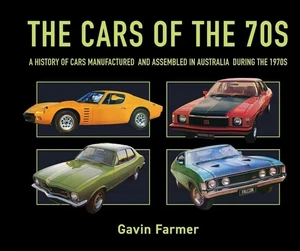 The Cars of the 70s: A history of cars manufactured and assembled in Australia d - Picture 1 of 1