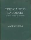 Tres Cantus Laudendi (Three Songs Of Praise)