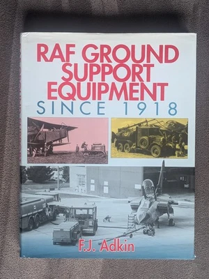 RAF Ground Support Equipment Since 1918 F J  Adkin Book - Image 1 of 4