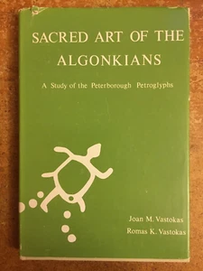 Sacred Art of the Algonkians: A Study of the Peterborough Petroglyphs. 1973 - Foto 1 di 5