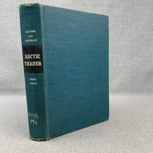 Arctic Trader Hardcover Charles Madsen John Scott Douglas 1957 Alaska Adventure - Picture 1 of 13