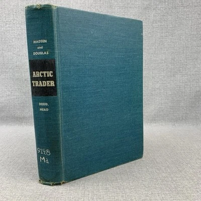 Arctic Trader Hardcover Charles Madsen John Scott Douglas 1957 Alaska Adventure - Image 1 of 4