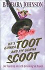 He's Gonna Toot and I'm Gonna Scoot by Barbara Johnson 1999 PB