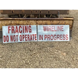 Work Site Fracing/Fracking Do Not Operate Oil Metal Signs Wireline in Progress - Picture 1 of 11