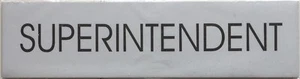 SUPERINTENDENT SIGN (WHITE 2 X 7.75 )-REF24-1027 - Picture 1 of 3
