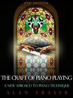 Craft of Piano Playing : A New Approach to Piano Technique, Hardcover by Fras...