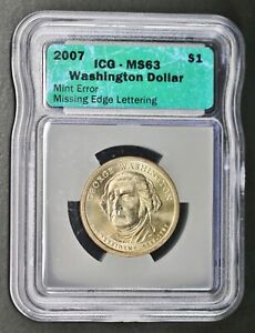 2007 $1 George Washington Dollar Mint Error Missing Edge Lettering ICG MS63