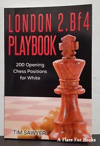 London 2. Bf4 Playbook : 200 Opening Chess Positions for White by Tim Sawyer - Foto 1 di 3