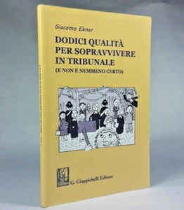 DODICI QUALITA' PER SOPRAVVIVERE IN TRIBUNALE - EBNER - Giappichelli 2017 - Imagen 1 de 3