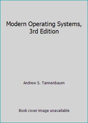 Modern Operating Systems, 3rd Edition by Andrew S. Tannenbaum - Image 1 of 1
