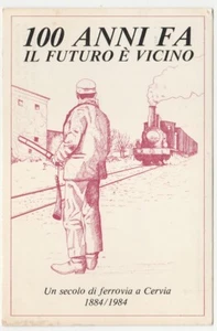 UN SECOLO DI FERROVIA A CERVIA - RAVENNA - TRENO -16450- - Bild 1 von 1