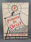 PIONEERS FOR CHRIST (1958) 1ère édition par Doris Burton (VG+ hc/dj) Ten Great Founders